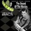 The Sound Of The Movies: Irving Berlin