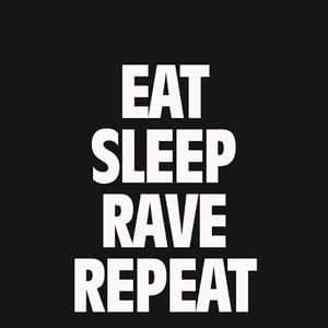 Eat Sleep Rave Repeat