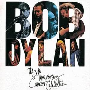 Bob Dylan - The 30th Anniversary Concert Celebration