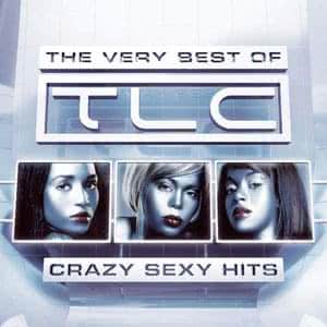 The Very Best Of TLC - Crazy Sexy Hits