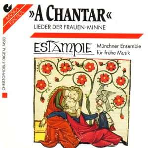 A chantar: Lieder der Frauen-Minne