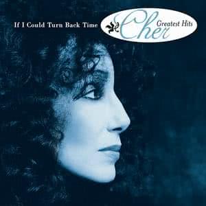 If I Could Turn Back Time - Cher's Greatest Hits