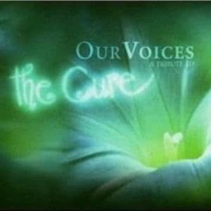 Our Voices: A Tribute to the Cure