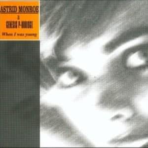 Orridge* & Astrid Monroe - When I Was Young