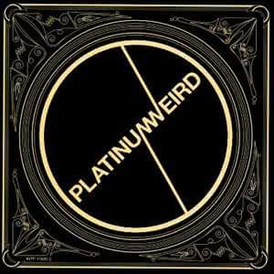 Platinum Weird