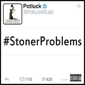 #StonerProblems