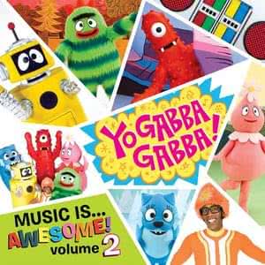 Yo Gabba Gabba: Music Is Awesome Volume 2