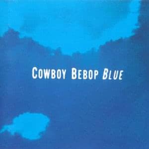 Cowboy Bebop: Blue