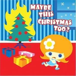Maybe This Christmas Too?