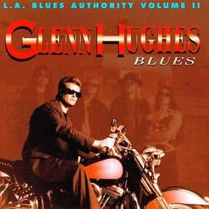 L.A. Blues Authority, Volume II: Glenn Hughes: Blues