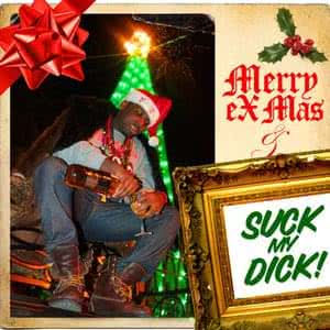 Merry eX-Mas & Suck My Dick