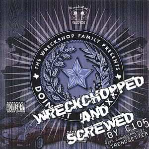 Doin' It Fa Texas: Wreckchopped And Screwed