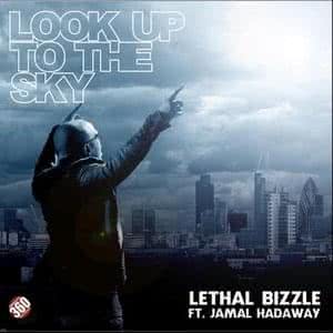 Look Up To The Sky Lyrics By Lethal Bizzle