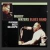 Muddy Waters Blues Band Featuring Dizzy Gillespie