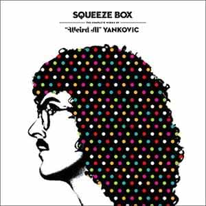 Squeeze Box - The Complete Works Of "Weird Al" Yankovic