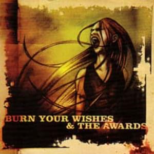 Burn Your Wishes & The Awards Split