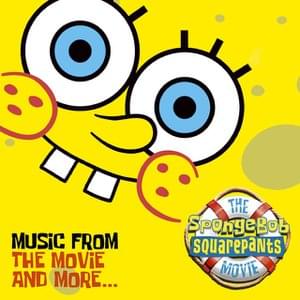 The SpongeBob SquarePants Movie-Music From The Movie and More The SpongeBob SquarePants Movie-Music From The Movie and More