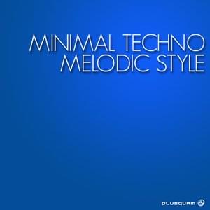 Minimal Techno Melodic Style
