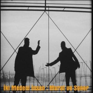 İki Medeni İnsan : Murat Ve Soner