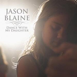 Dance With My Daughter Lyrics By Jason Blaine