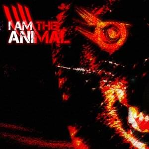 I Am the Animal