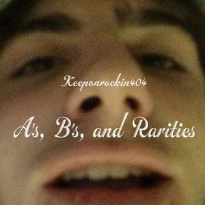 A's, B's, and Rarities