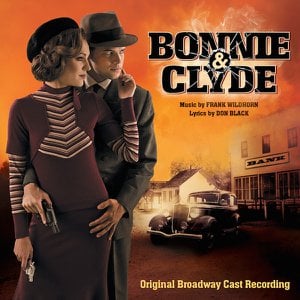 Bonnie and Clyde Original Broadway Cast Recording