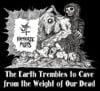 The Earth Trembles To Cave From The Weight Of Our Dead