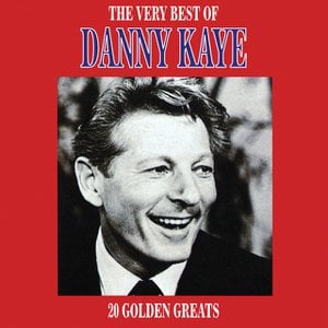 The Very Best Of Danny Kaye (20 Golden Greats) The Very Best Of Danny Kaye (20 Golden Greats)