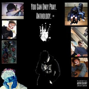You Can Only Pray. Anthology.