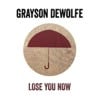 Lose You Now