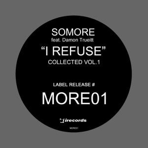 I Refuse (What You Want) (Collected Vol. 1) [feat Damon Trueitt]