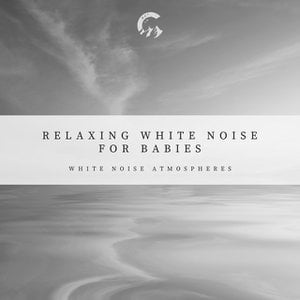 Relaxing White Noise For Babies