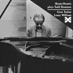 Barry Harris Plays Tadd Dameron Barry Harris Plays Tadd Dameron