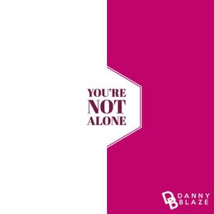 You're Not Alone