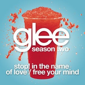 Stop! In The Name Of Love / Free Your Mind (Glee Cast Version) Stop! In The Name Of Love / Free Your Mind (Glee Cast Version)