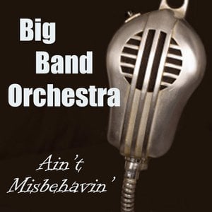 Big Band Orchestra - Ain't Misbehavin'