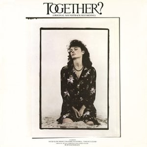 Together? (Original Soundtrack Recording)