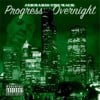 Progress Overnight