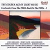The Golden Age of Light Music: Contrasts: From the 1960s back to the 1920s - Vol. 1
