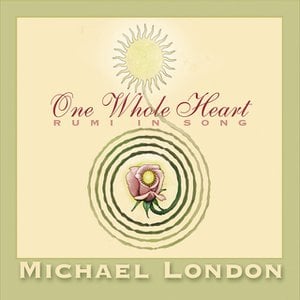 One Whole Heart: Rumi in Song