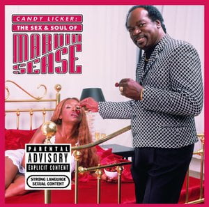 Candy Licker: The Sex & Soul Of Marvin Sease