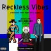 Reckless Vibes