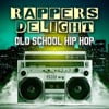 Rappers Delight - Old School Hip Hop