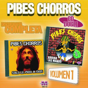 Pibes Chorros:Discografía Completa Vol.1