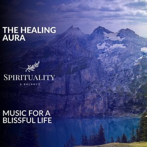 The Healing Aura - Music For A Blissful Life