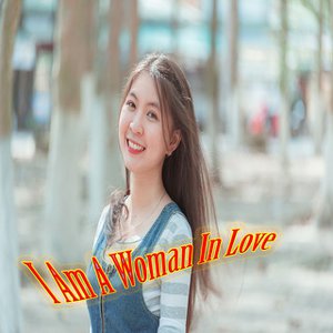 I Am a Woman in Love I Am a Woman in Love
