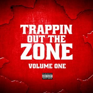 Trappin out the Zone Vol 1