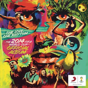 The 2014 FIFA World Cup Official Album: One Love, One Rhythm The 2014 FIFA World Cup Official Album: One Love, One Rhythm