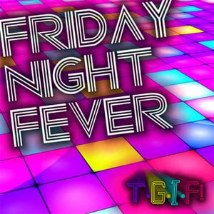 T.G.I.F!